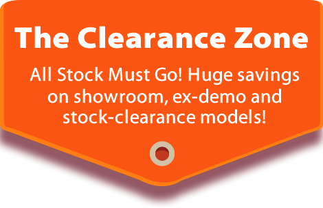 The Clearance Zone: All Stock Must Go! Huge savings on showroom, ex-demo and stock-clearance models!